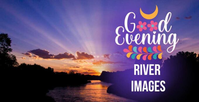 Good Evening river Images