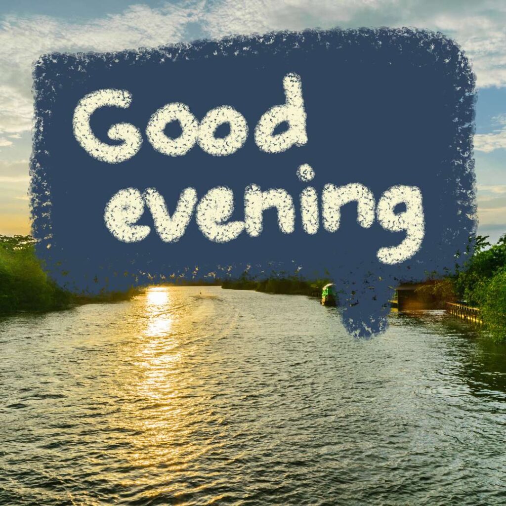 good evening river images