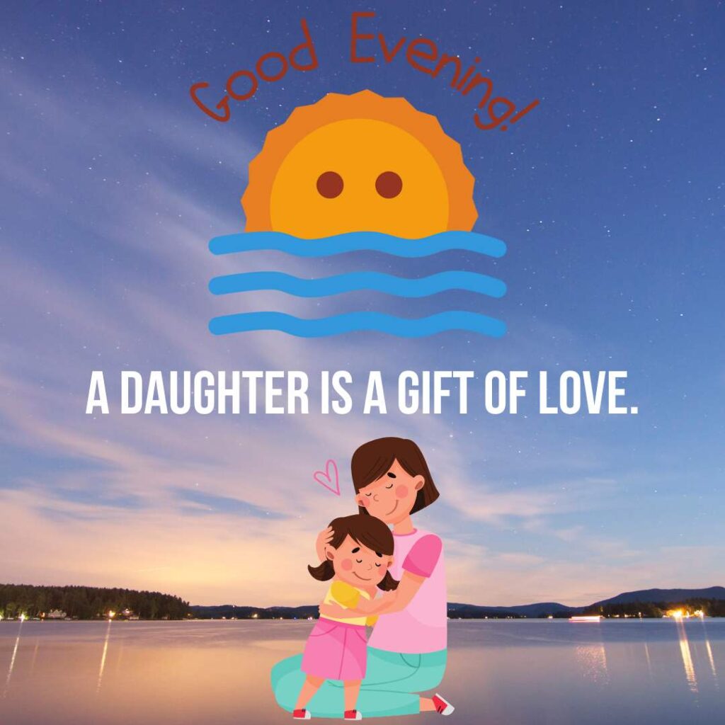 good evening quotes to my daughter
