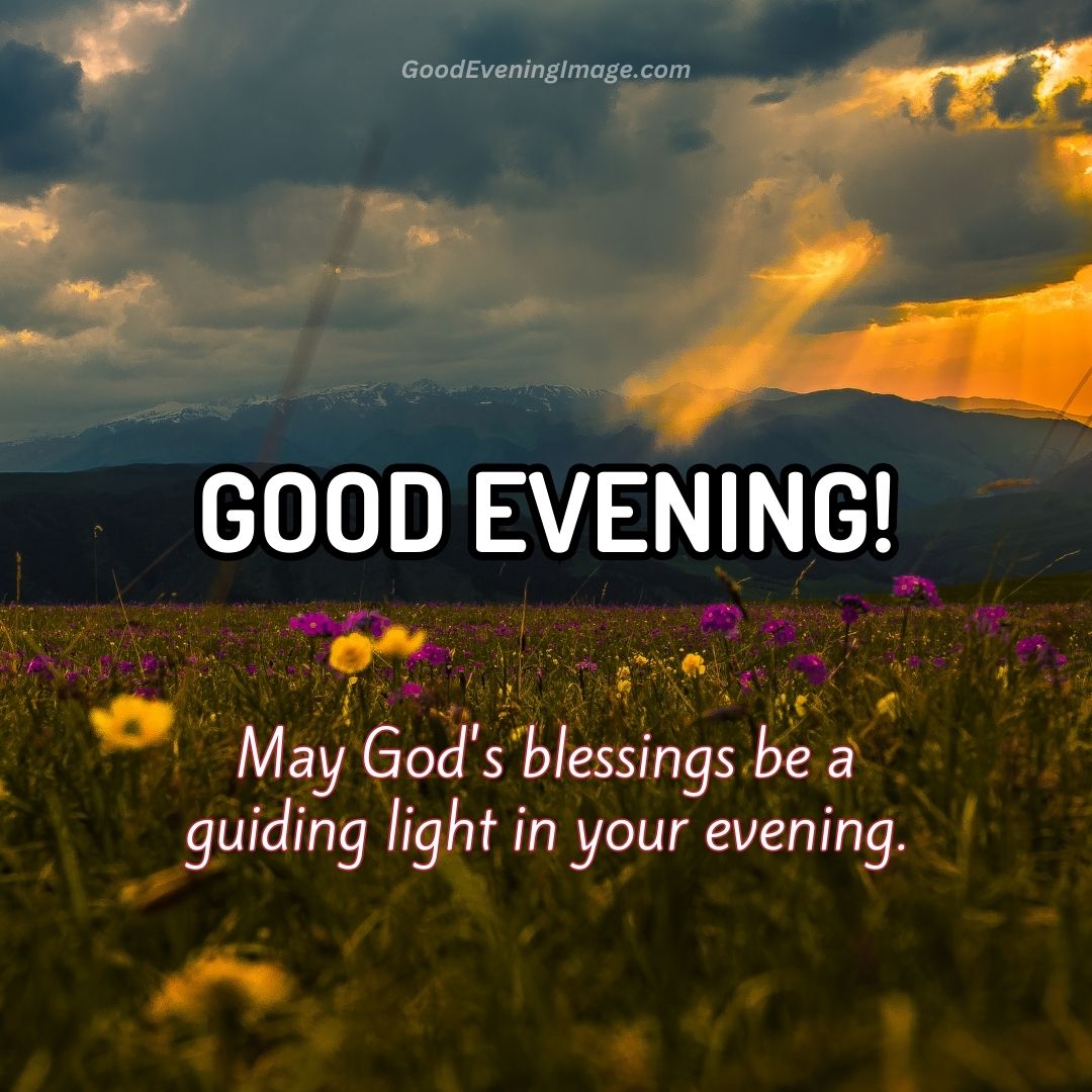 55+ Good Evening Blessings Images with Quotes – GoodEveningImage