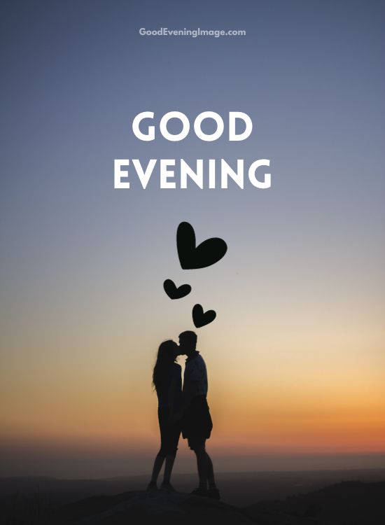 good evening love